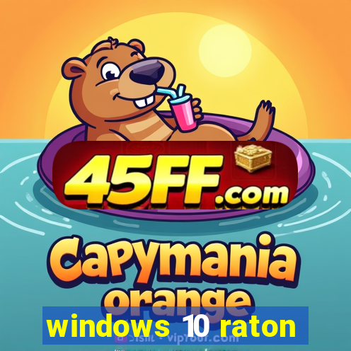windows 10 raton